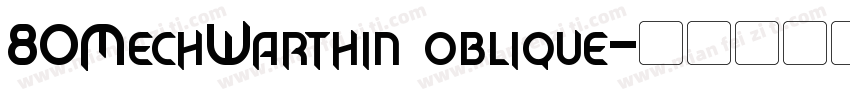 80MechWarthin oblique字体转换